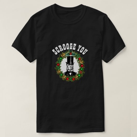 Funny Novelty Kerstmis Mode SCROOGE U T-Shir T-shirt (Design voorkant)