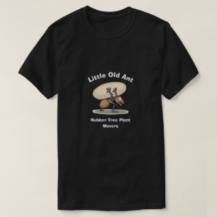 Funny Novelty LITTLE OUD ANT MOVERS T-Shirt