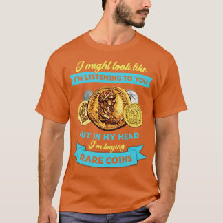 Funny Numismatist Quote Coin Collector Gezegde T-shirt