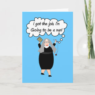 Funny Nun Kaarten "Kreeg de baan!" (Gail Gabel)