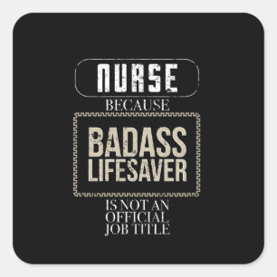 Funny Nurse Badass Lifesaver RN LPN NP ER Nurse Vierkante Sticker