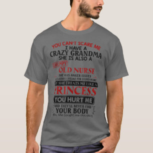 Funny Nurse Je kan me niet bang maken dat ik een g T-shirt
