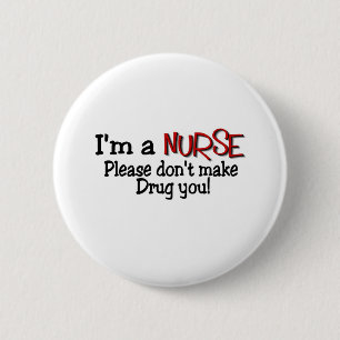 Funny Nurse T-shirt "Maak me niet aan je neus" Ronde Button 5,7 Cm