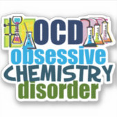 Funny Obsessief Chemistry Disorder Sticker (Voorkant)