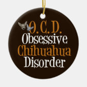 Funny Obsessief Chihuahua Disorder Keramisch Ornament (Voorkant)