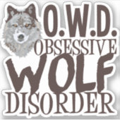 Funny Obsessief Wolf Disorder Sticker (Voorkant)