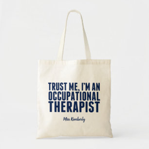 Funny Occupational Therapist Vertrouw me dat ik ee Tote Bag