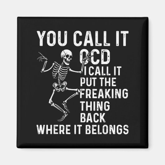 Funny Ocd Quote Put It Back Where It Belongs  Magneet (Voorkant)