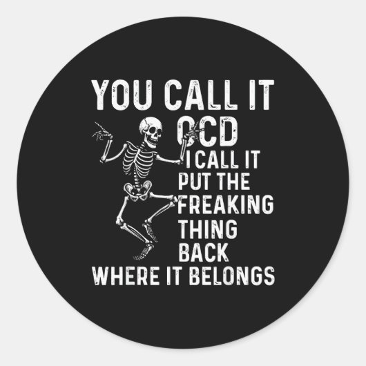 Funny Ocd Quote Put It Back Where It Belongs Ronde Sticker (Voorkant)