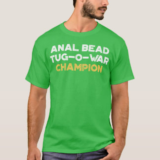 Funny Offensive An l Bead Tug-O-War Champion (Yell T-shirt