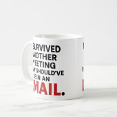 Funny Office Mug – Meeting That Should Be Email (Devant gauche)