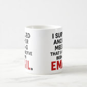 Funny Office Mug – Meeting That Should Be Email (Centre)