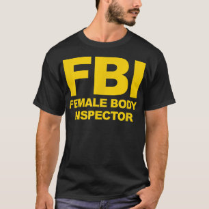 Funny Official FBI Vrouw Body Inspecteur T-shirt