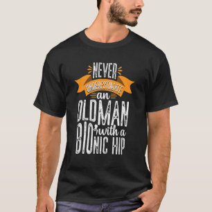 Funny Old Man Bionic Hip Replacement Chirgery Reco T-shirt