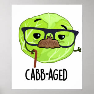 Funny Old Veggie Cabbage Pun Poster
