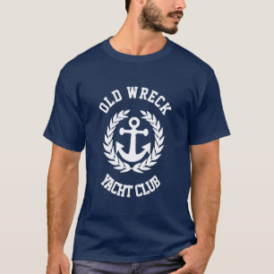 Funny old wreck jachtclub T-Shirt