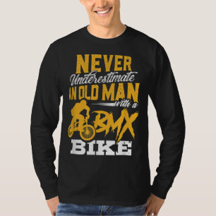 Funny Onderschat een oud Man nooit met een BMX Bi T-shirt
