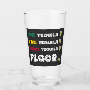 Funny One Tequila Two Tequila Three Tequila Floor Glas