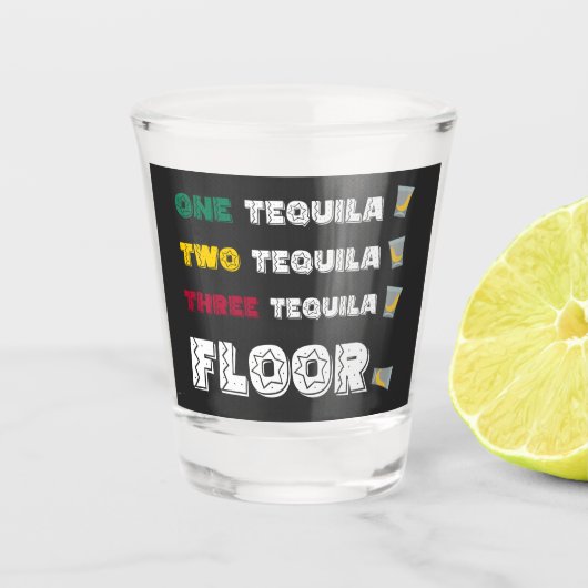 Funny One Tequila Two Tequila Three Tequila Floor Shot Glas (Voorkant)