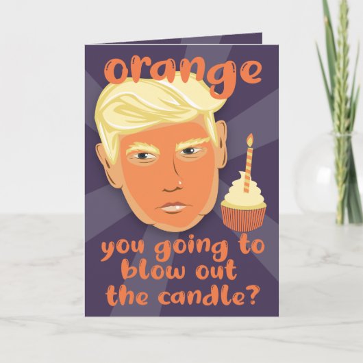 FUNNY Orange Donald Trump carte de voeux anniversa (Devant)