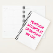 Funny "ORGANIZING MY LIFE" Planner (Display)