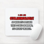 Funny Otolaryngologist ... Zeer onwaarschijnlijk Muismat (Met muis)