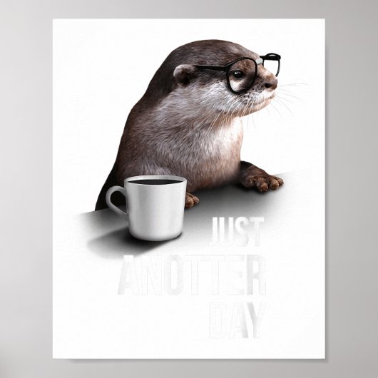 Funny Otter - Just Anotter Day For Otter Lover  Poster (Voorkant)