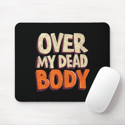 Funny Over My Dead Body Speech Emblem Muismat (Met muis)