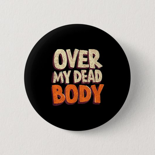 Funny Over My Dead Body Speech Emblem Ronde Button 5,7 Cm (Voorkant)