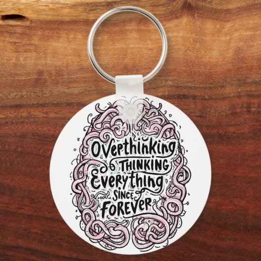 Funny "Overthinking Everything Since Forever" Sleutelhanger (Voorkant)