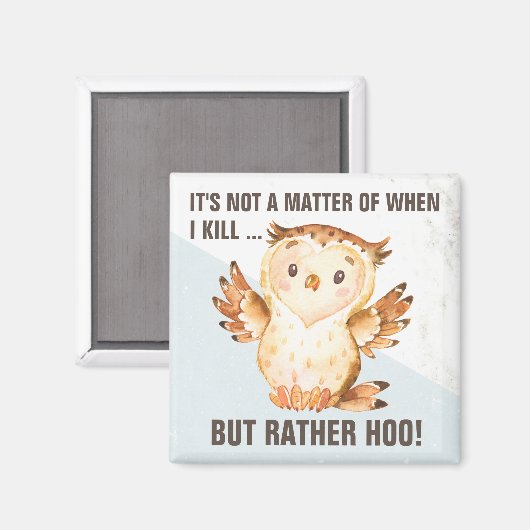 Funny Owl Pun | Sarcasm Magneet (Voorkant / Achterkant)