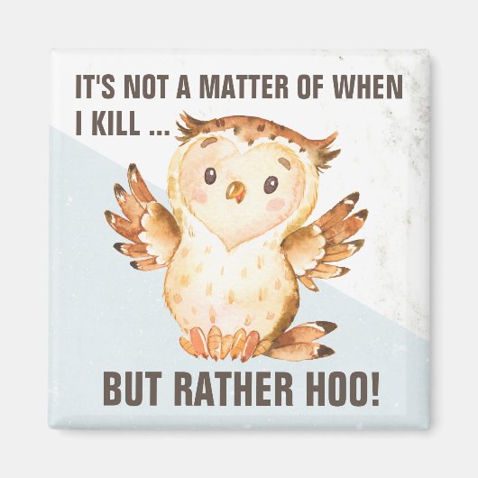 Funny Owl Pun | Sarcasm Magneet (Voorkant)