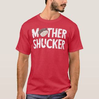 Funny Oyster Mother Shucker Oyster Shucking Mom Se T-shirt