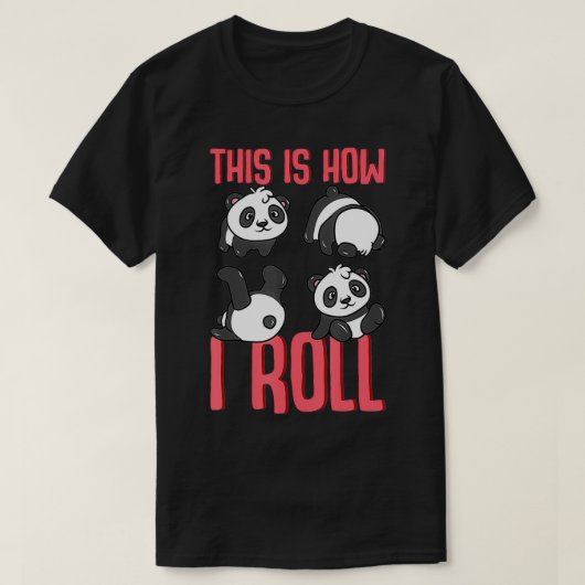 Funny Panda Pun This Is How I Roll Gift  T-shirt (Design voorkant)