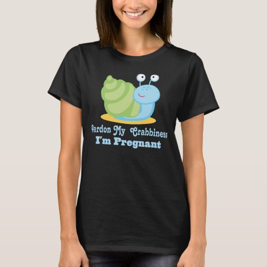 Funny Pardon My Crabiness Pregnancy Quote T-shirt (Voorkant)