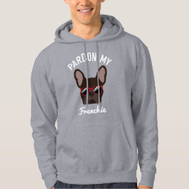 Funny Pardon my Frenchie Brown French Bulldog Hoodie