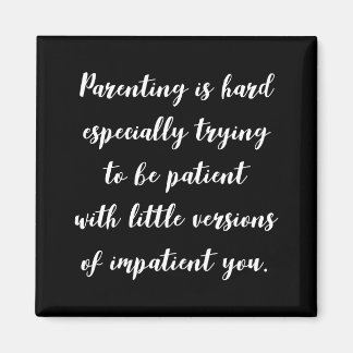 Funny parenting quote, aimant