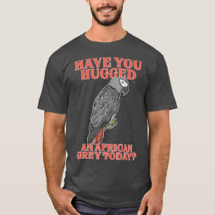 Funny Parrot Hug African Grey Domestic Bird T-shirt