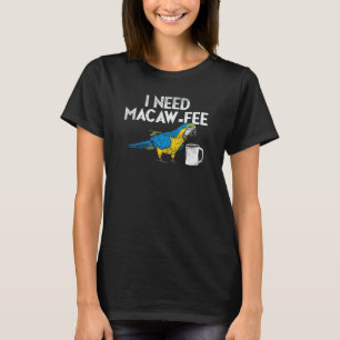 Funny Parrot Macaw en Coffee I Scarlet Macaw Owne T-shirt