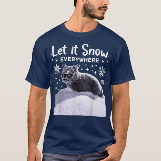 Funny Party Cat with SunglassesLet it Snow everywh T-shirt