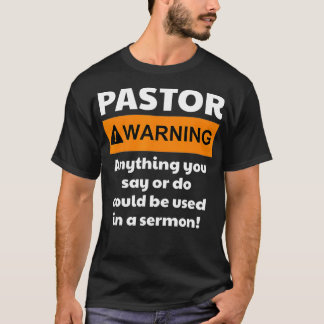Funny Pastor   Warning I Might Put You In A Sermon T-shirt