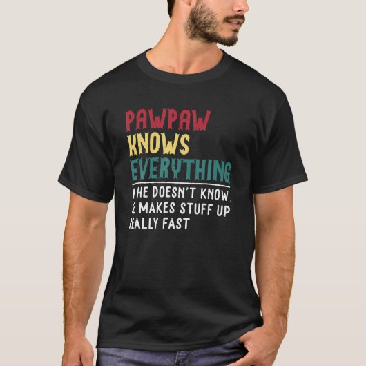 Funny Pawpaw weet alles wat Vaderdag Gift Gra heef T-shirt (Voorkant)
