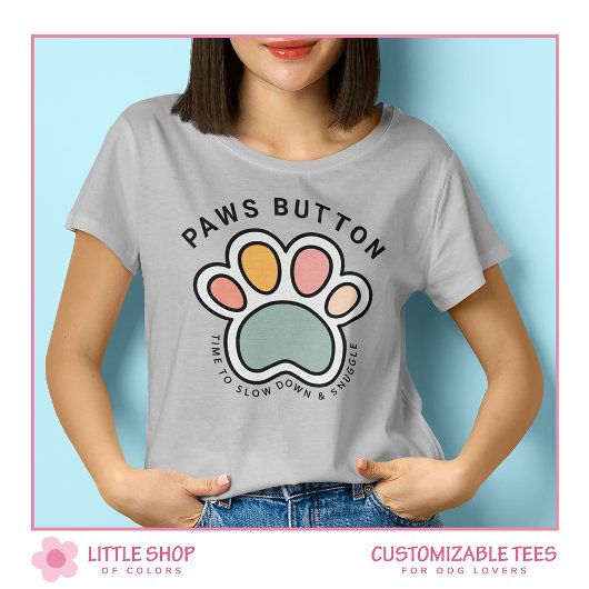 Funny Paws Button Customizable Dog Lover T-shirt