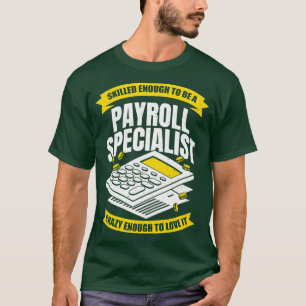 Funny Payroll Specialist Analyst Profession Gift T-shirt