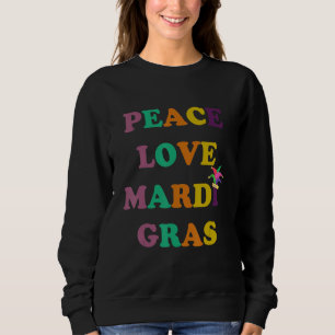 Funny Peace Love Mardi Gras Quote Cute Cool Trui