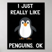 Funny Penguin Quote I Just Really Like Penguins Ok Poster (Voorkant)