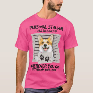 Funny Personal Stalker Corgi Hondenliefhebber T-shirt