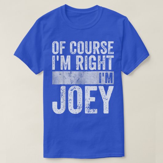 Funny Personalized Name Of Course I'm Right I'm J T-shirt (Design voorkant)