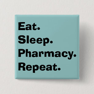 Funny Pharmacist geeft "Eat, Sleep, Pharmacy..." Vierkante Button 5,1 Cm