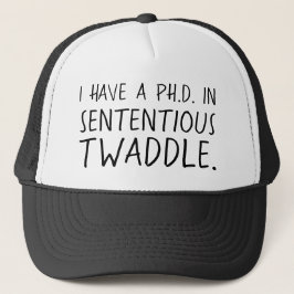 Funny PhD in Sententious Twaddle Trucker Pet